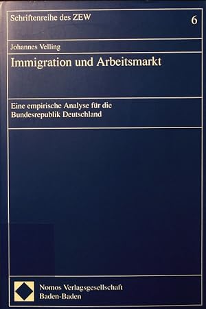 Seller image for Immigration und Arbeitsmarkt. Eine empirische analyse fr die bundesrepublik deutschland. for sale by Antiquariat Bookfarm