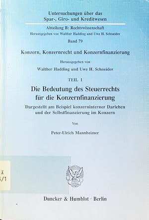 Seller image for Konzern, Konzernrecht und Konzernfinanzierung. - 1. Die Bedeutung des Steuerrechts fr die Konzernfinanzierung. dargestellt am Beispiel konzerninterner Darlehen und der Selbstfinanzierung im Konzern. for sale by Antiquariat Bookfarm