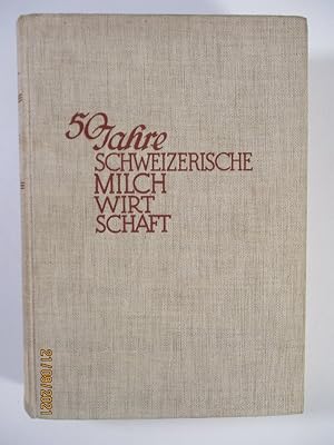 50 Jahre Schweizerische Milchwirtschaft. Festschrift.