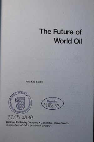 Bild des Verkufers fr The future of world oil. zum Verkauf von Antiquariat Bookfarm