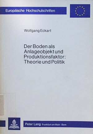 Bild des Verkufers fr Der Boden als Anlageobjekt und Produktionsfaktor. Theorie u. Politik. zum Verkauf von Antiquariat Bookfarm