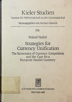 Bild des Verkufers fr Strategies for currency unification. the economics of currency competition and the case for a European parallel currency. zum Verkauf von Antiquariat Bookfarm