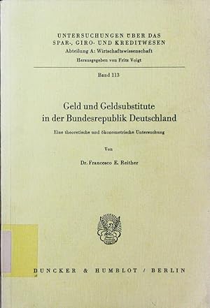 Bild des Verkufers fr Geld und Geldsubstitute in der Bundesrepublik Deutschland. eine theoretische und konometrische Untersuchung. zum Verkauf von Antiquariat Bookfarm