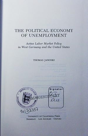 Imagen del vendedor de The political economy of unemployment. active labor market policy in West Germany and the United States. a la venta por Antiquariat Bookfarm