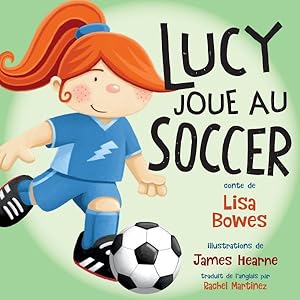 Image du vendeur pour Lucy Joue Au Soccer -Language: french mis en vente par GreatBookPrices