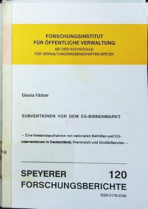 Imagen del vendedor de Subventionen vor dem EG-Binnenmarkt. eine Bestandsaufnahme von nationalen Beihilfen und EG-Interventionen in Deutschland, Frankreich und Grobritannien. a la venta por Antiquariat Bookfarm