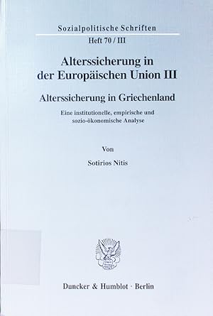 Seller image for Alterssicherung in der Europischen Union. - 3. Alterssicherung in Griechenland. eine institutionelle, empirische und sozio-konomische Analyse. for sale by Antiquariat Bookfarm