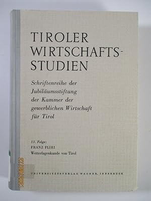 Seller image for Tiroler Wirtschaftsstudien. (= Wetterlagenkunde Von Tirol. Folge 13) for sale by Antiquariat Bookfarm