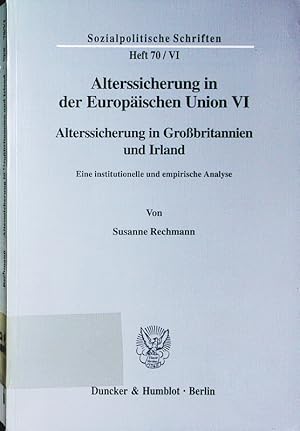 Seller image for Alterssicherung in der Europischen Union. - 6. Alterssicherung in Grobritannien und Irland. eine institutionelle und empirische Analyse. for sale by Antiquariat Bookfarm