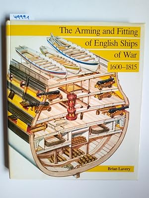 Immagine del venditore per The arming and fitting of English ships of war 1600 - 1815 (Conway`s History of Sail) Brian Lavery venduto da Versandantiquariat Claudia Graf