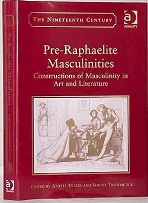Seller image for PRE-RAPHAELITE MASCULINITIES. Constructions of Masculinity in Art and Literature. for sale by Alex Alec-Smith ABA ILAB PBFA