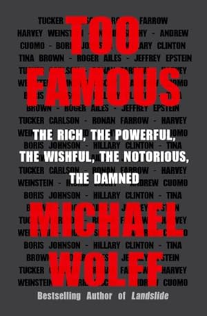 Seller image for Too Famous : The Rich, the Powerful, the Wishful, the Notorious, the Damned for sale by GreatBookPrices