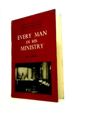 Imagen del vendedor de Every Man in His Ministry (Worship in the body of Christ Series) a la venta por World of Rare Books