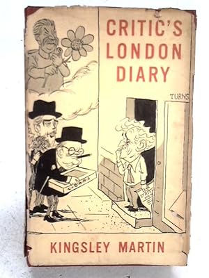 Imagen del vendedor de Critic's London Diary: From The New Statesman 1931-1956. a la venta por World of Rare Books