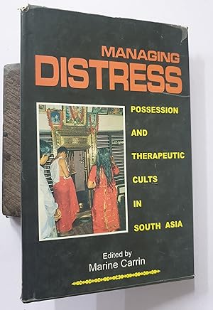 Seller image for Managing Distress. Possession And Therapeutic Cults In South Asia. for sale by Prabhu Book Exports