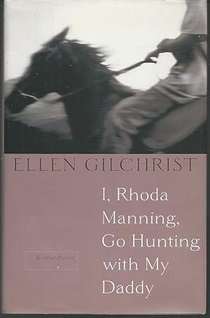 Seller image for I, RHODA MANNING, GO HUNTING WITH MY DADDY: AND OTHER STORIES for sale by Gibson's Books