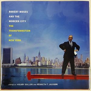 Bild des Verkufers fr Robert Moses and the Modern City: The Transformation of New York. zum Verkauf von Entelechy Books