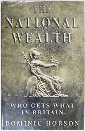 Bild des Verkufers fr The National Wealth: Who Gets What in Britain. zum Verkauf von Entelechy Books