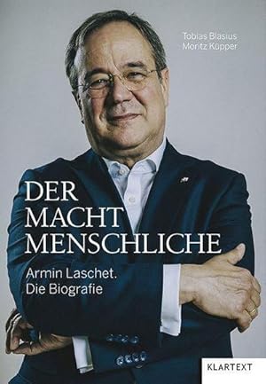 Seller image for Der Machtmenschliche: Armin Laschet. Die Biografie for sale by buchversandmimpf2000