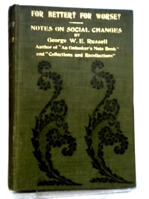 Seller image for For Better? For Worse? Notes On Social Changes for sale by World of Rare Books