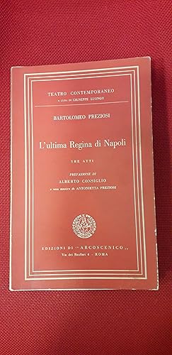 Seller image for L'ULTIMA REGINA DI NAPOLI. Tre atti for sale by Libreria Neapolis di Cirillo Annamaria