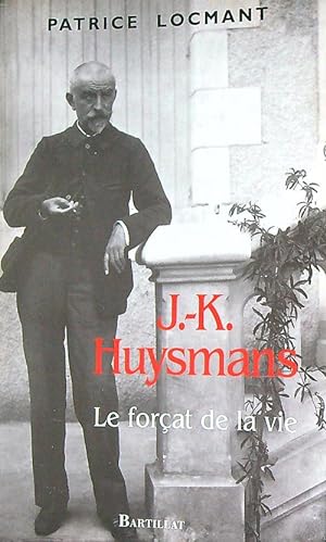 Bild des Verkufers fr J.-K. Huysmans, le forcat de la vie zum Verkauf von Librodifaccia