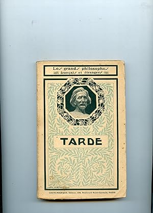 GABRIEL TARDE . Introduction et pages choisies par ses fils . Préface de H. Bergson . 13 gravures...