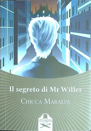 Bild des Verkufers fr Il segreto di Mr Willer zum Verkauf von Librodifaccia