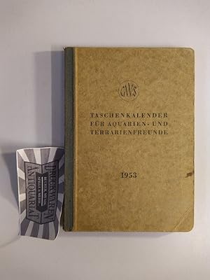 Taschenkalender für Aquarien- und Terrarienfreunde 1953. 37. Jahrgang.