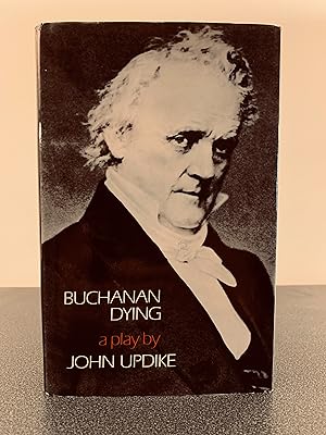 Imagen del vendedor de Buchanan Dying: A Play [SECOND PRINTING] a la venta por Vero Beach Books