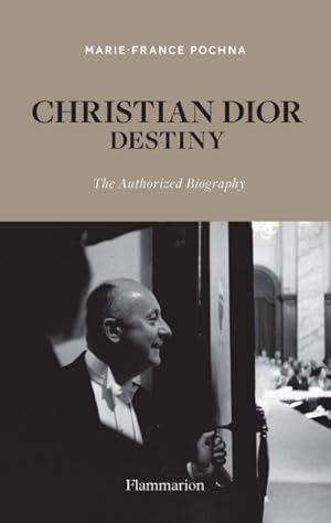 Image du vendeur pour Christian Dior Destiny : The Authorized Biography mis en vente par GreatBookPricesUK