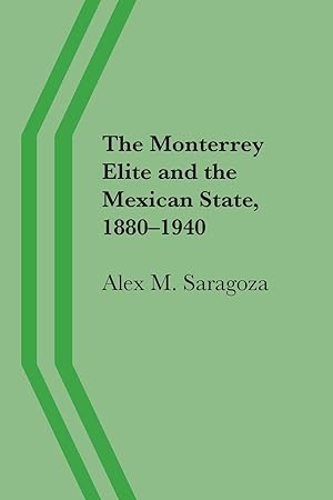 Imagen del vendedor de The Monterrey Elite and the Mexican State, 1880-1940 a la venta por moluna