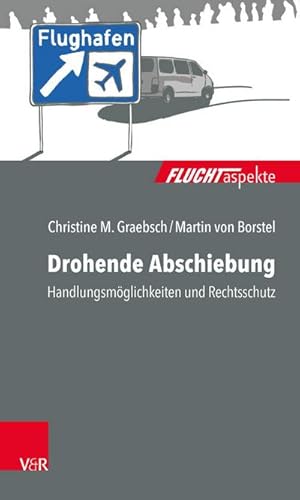 Bild des Verkufers fr Drohende Abschiebung : Handlungsmglichkeiten und Rechtsschutz zum Verkauf von AHA-BUCH GmbH