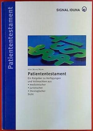 Seller image for Patiententestament: Ein Ratgeber zu Verfgungen und Vollmachten aus medizinischer, juristischer und theologischer Sicht. for sale by biblion2