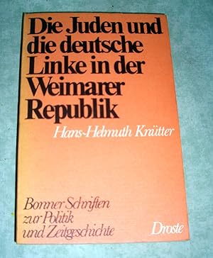 Die Juden und die deutsche Linke in der Weimarer Republik. 1918 - 1933.