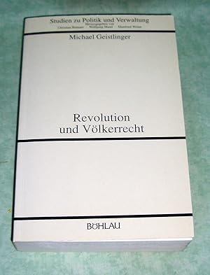 Immagine del venditore per Revolution und Vlkerrecht. Vlkerrechtsdogmatische Grundlegung der Voraussetzungen und des Inhalts eines Wahlrechts in bezug auf vorrevolutionre vlkerrechtliche Rechte und Pflichten. venduto da Antiquariat  Lwenstein