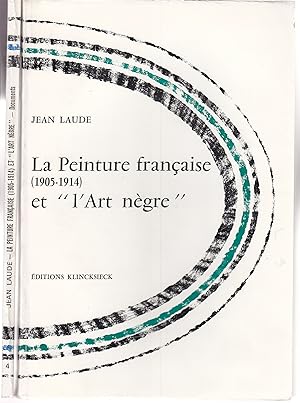 La Peinture française (1905-1914) et "L'Art nègre" 2 volumes