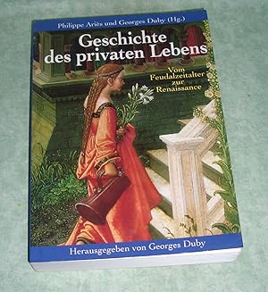 Bild des Verkufers fr Geschichte des privaten Lebens. 2. Band. Vom Feudalzeitalter bis zur Renaissance. zum Verkauf von Antiquariat  Lwenstein