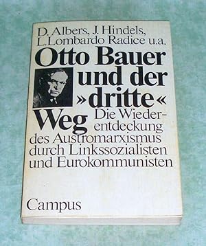 Otto Bauer und der "dritte" Weg. Die Wiederentdeckung des Austromarxismus durch Linkssozialisten ...