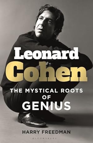 Seller image for Leonard Cohen : The Mystical Roots of Genius for sale by GreatBookPrices