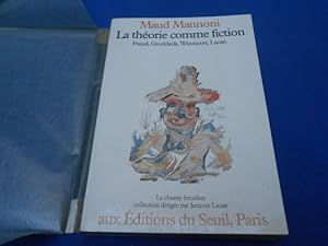 La théorie comme fiction. Freud Groddeck Winnicott Lacan