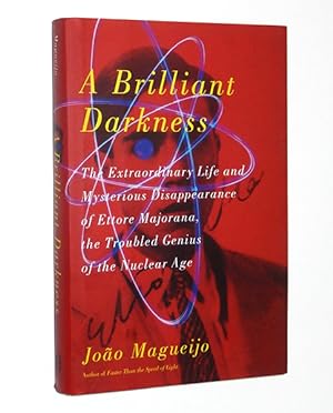 A Brilliant Darkness: The Extraordinary Life and Mysterious Disappearance of Ettore Majorana, the...