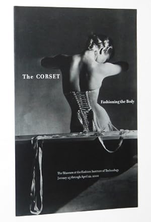 The Corset: Fashioning the Body, January 25 - April 22, 2000