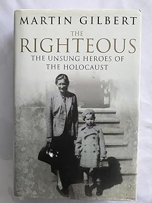 Imagen del vendedor de The Righteous , The Unsung Heroes Of The Holocaust, Jewish interest , world war 2, first edition SIGNED a la venta por JS Rare Books