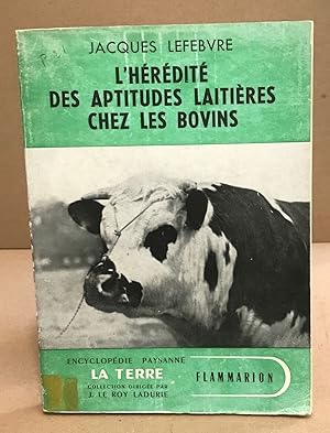 L'hérédité des aptitudes laitières chez les bovins