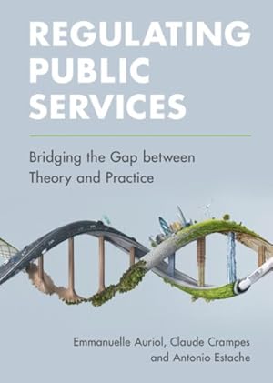 Seller image for Regulating Public Services : Bridging the Gap Between Theory and Practice for sale by GreatBookPrices