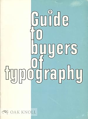 Imagen del vendedor de GUIDE TO BUYERS OF TYPOGRAPHY a la venta por Oak Knoll Books, ABAA, ILAB