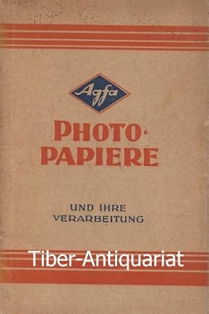 AGFA - Photo-Papiere und ihre Verarbeitung. Herausgeber: Actien-Gesellschaft für Anilin-Fabricati...