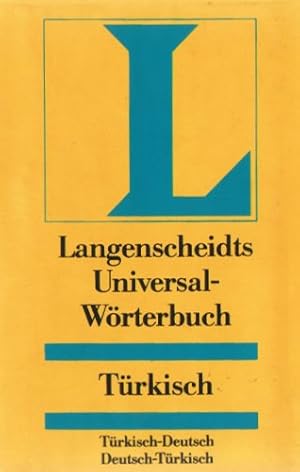 Langenscheidts Universal-Wörterbuch; Teil: Türkisch : türk.-dt., dt.-türk. Neubearb. von H.-J. Ko...