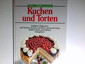 Kuchen und Torten : köstliche Obstkuchen und Obsttörtchen, Kuchen vom Blech und aus der Form, bel...